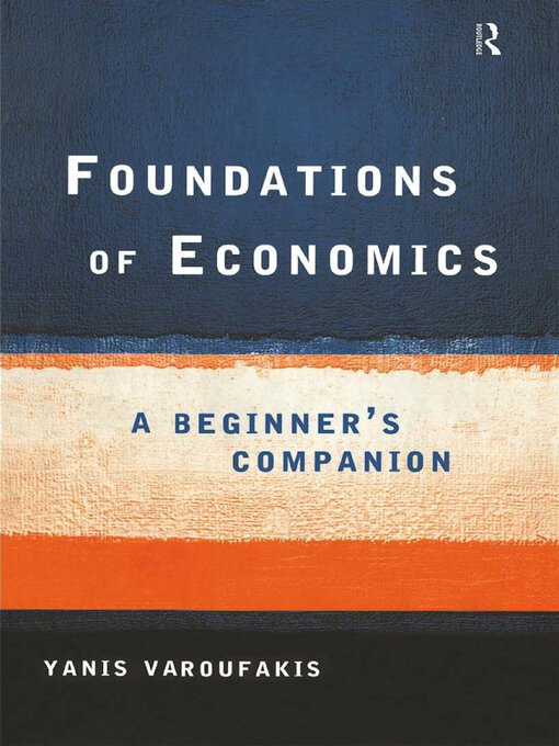 Title details for Foundations of Economics by Yanis Varoufakis - Available